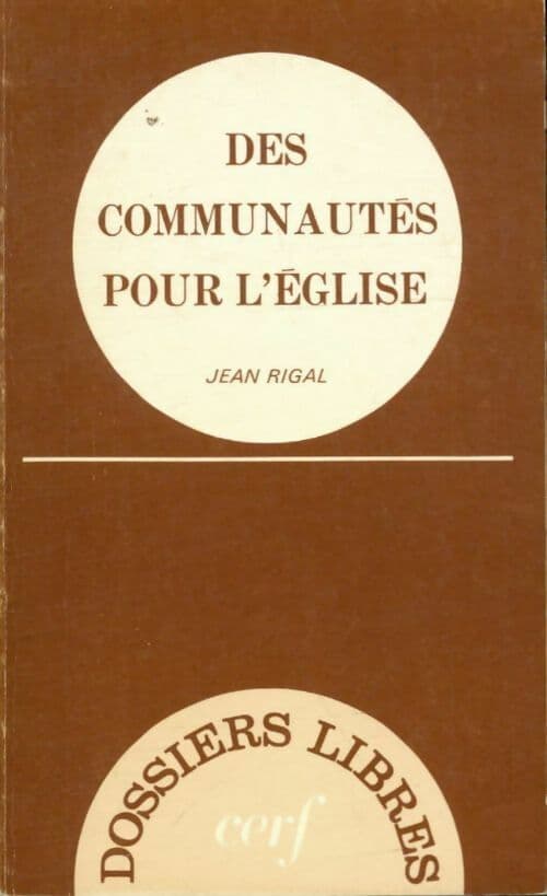 Des communautés pour l'église - Jean Rigal