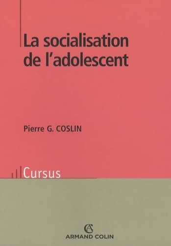 La socialisation de l'adolescent - Pierre G. Coslin